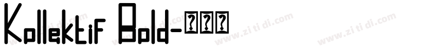 Kollektif Bold字体转换